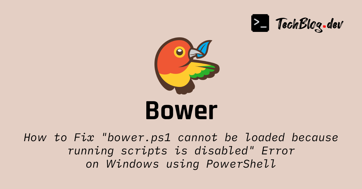 Cover banner image for fixing bower.ps1 cannot be loaded because running scripts is disabled error on Windows using Powershell