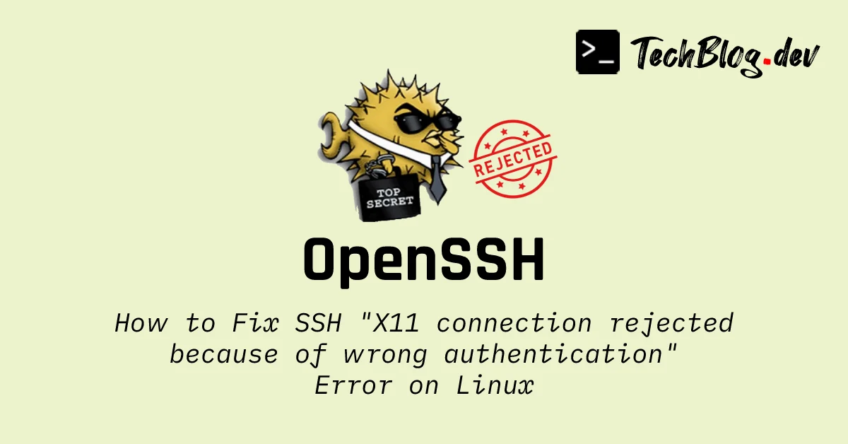 Cover image banner for fixing X11 connection rejected because of wrong authentication OpenSSH error on Linux