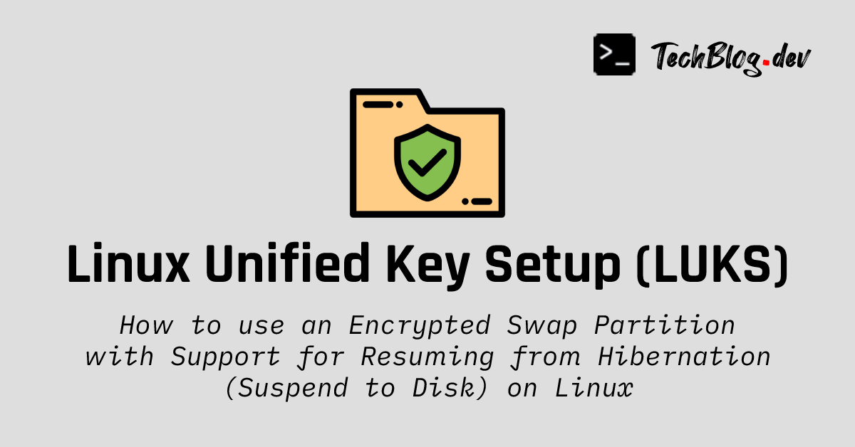 Cover image banner for encrypting existing swap partition on Linux using LUKS (Linux Unified Key Setup)